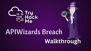 APIWizards Breach Tryhackme Room: Complete Walkthrough & Tips