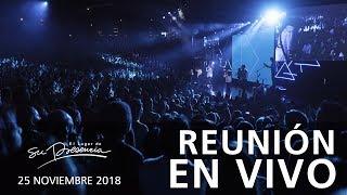  Reunión Domingo - 25 Noviembre 2018 | El Lugar de Su Presencia