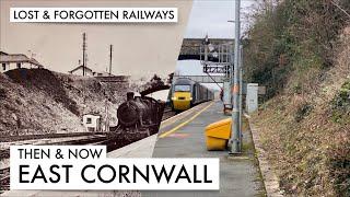 Then and Now - East Cornwall Railways