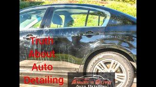 TRUTH ABOUT AUTO DETAILING!!