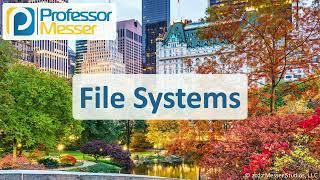 File Systems - CompTIA A+ 220-1102 - 1.8