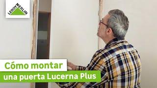 Cómo instalar una puerta interior Lucerna Plus | LEROY MERLIN