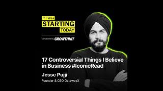 17 Controversial Things I Believe in Business by Jesse Pujji #IconicReads