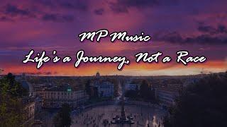 MP Music - Life’s a Journey, Not a Race