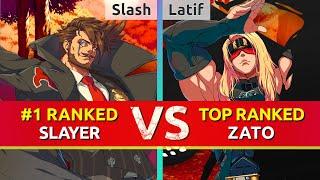 GGST ▰ Slash (#1 Ranked Slayer) vs Latif (TOP Ranked Zato). High Level Gameplay