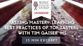 Tasting Mastery: Learning Best Practices of Top Tasters with Tim Gaiser MS