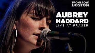 Aubrey Haddard — Live at Fraser