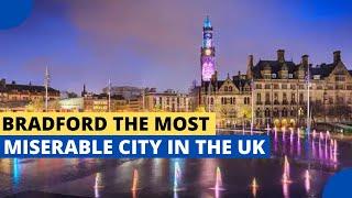 Bradford - The Most Miserable City in the UK