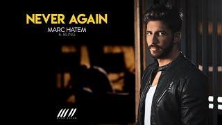 Never Again - Marc Hatem ft. BLING [Official Video]