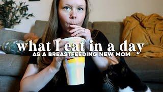 realistic what I eat in a day as a new mom + breastfeeding