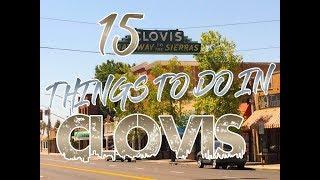 Top 15 Things To Do In Clovis, California