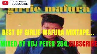 !! BEST OF GIRLIE MAFURA MIXTAPE FT: MASELA,JEMISON,NTAKULOVOLELA. MIXED BY VDJ PETER 254 SUBSCRIBE.