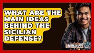 What Are The Main Ideas Behind The Sicilian Defense? - The Board Game Xpert