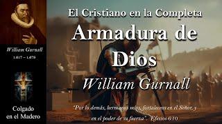 El Cristiano en la Completa Armadura de Dios Por William Gurnall