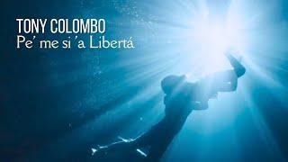 Tony Colombo - Pe' me si 'a Libertá - Official Video 2025