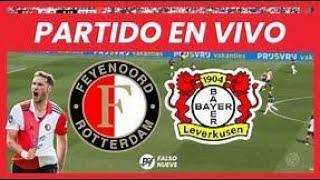  Feyenoord vs Bayer Leverkusen EN VIVO | Champions