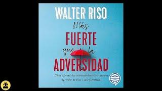 Más Fuerte que la Adversidad (Audiolibro)  de Walter Riso #audiolibrosgratis