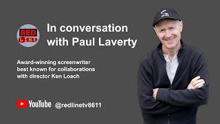 In conversation with Paul Laverty - screenwriter and collaborator with director Ken Loach