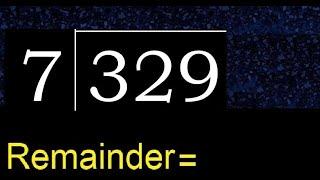 Divide 329 by 7 , remainder  . Division with 1 Digit Divisors . How to do