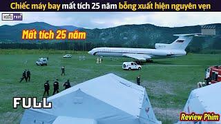 Chiếc Máy Bay Mất Tích 25 Năm Bỗng Xuất Hiện Nhưng Mọi Hành Khách Đã Biến Mất || Review Phim