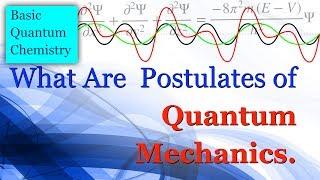 What are the Postulates of Quantum Mechanics - Basic Quantum Chemistry