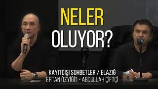 Neler oluyor? Ertan Özyiğit - Abdullah Çiftçi