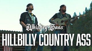 Hillbilly Country Ass | Whiskey Sons | The Naughty Northern X Ryan Jay (Official Video)