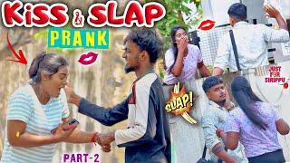 Kiss & Slap PRANK | Funny Prank | Part 2 | Just for Sirippu