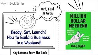 Noah Kagan's Million Dollar Weekend: Ready, Set, Launch! How to Build a Business in a Weekend!