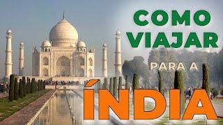 COMO VIAJAR PARA A INDIA | TUDO O QUE VOCE PRECISA SABER ANTES DE VIAJAR PARA A INDIA | VIAGEM SOLO