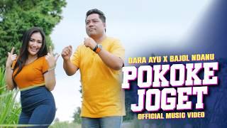 POKOKE JOGET - Dara Ayu X Bajol Ndanu (Official Music Video)