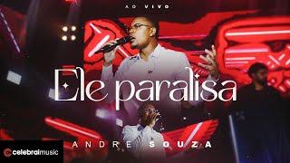 André Souza - Ele Paralisa | Clipe Oficial - Ao Vivo