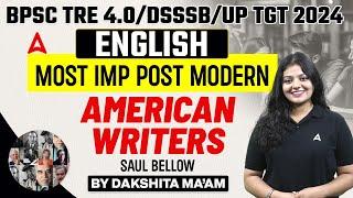 BPSC TRE 4.0/DSSSB/UP TGT 2024 | English Literature - IMP Post American Writers #4 by Dakshita Ma'am