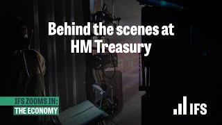 Behind the scenes at HM Treasury | IFS Zooms In