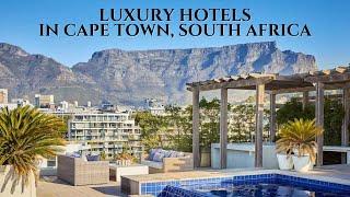 Top 8 Luxury Hotels in Cape Town, South Africa