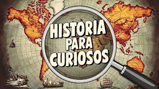 HISTORIA Y CURIOSIDADES FASCINANTES PARA CURIOSOS