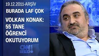 Volkan Konak: Birçok reklam filmini reddettim - Burada Laf Çok - 19.12.2011