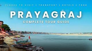 Things to do in Prayagraj | Places to visit in Prayagraj | Complete Tour Guide Prayagraj Sangam 