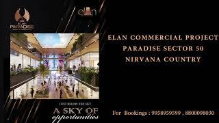 9958959599, Elan Paradise Sector 50 inaugural price, Elan New Commercial Nirvana Country Showrooms