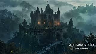 Echoes of the Gothic Castle | Dark Academia Music in a Misty Fortress