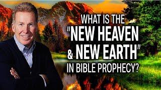 What is the "New Heaven and New Earth" in Bible Prophecy?