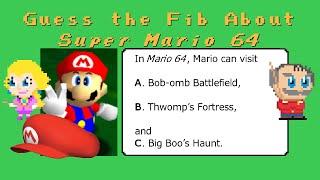 Guess the Fib About Super Mario 64