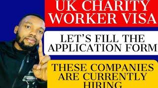 UK CHARITY WORK VISA APPLICATION FORM. THE COMPANY CURRENTLY HIRING INTERNATIONAL APPLICANTS.