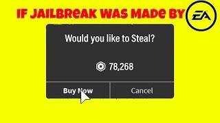 if Jailbreak Was Made By EA