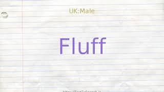 How to pronounce fluff