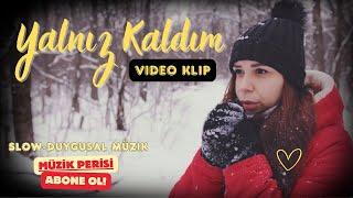 Yalnız Kaldım Türkçe Slow Müzik klip  YENİ