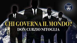 Chi Governa il Mondo? -  Don Curzio Nitoglia