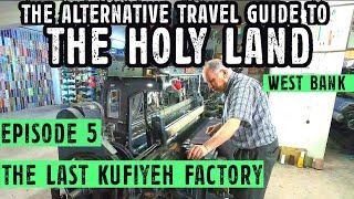 The Last Keffiyeh Factory in Palestine - Hirbawi Kufiyeh of Hebron - Palestine Travel Show