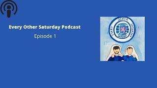 Every Other Saturday Podcast - Episode 1