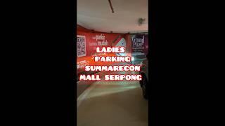 Ladies Parking — Summarecon Mall Serpong.         #serpong #parkir #wanita